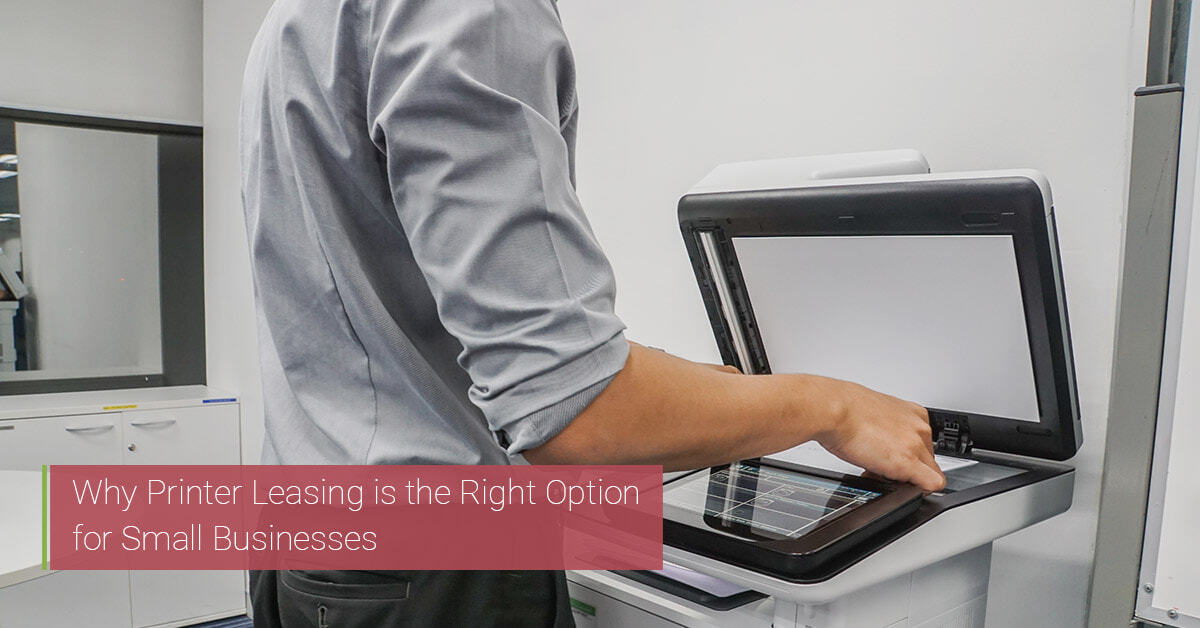 Why Printer Leasing is the Correct Option for Small Businesses