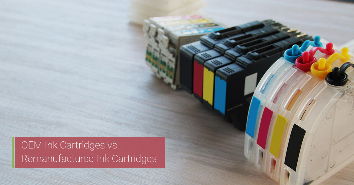 OEM Ink Cartridges vs. Remanufactured Ink Cartridges