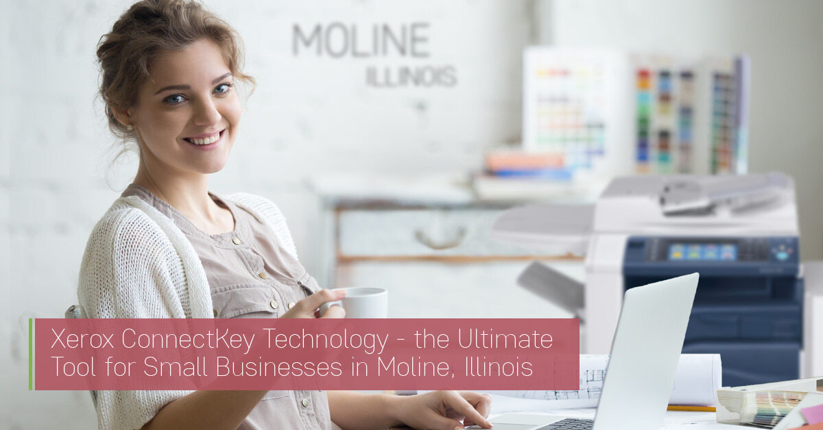 Xerox ConnectKey Technology the Ultimate Tool for Small Businesses in Moline, Illinois